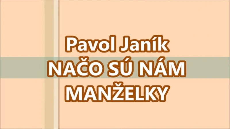 báseň načo sú nám manželky Pavol Janík